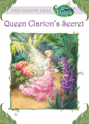 Disney Fairies: Queen Clarion's Secret by Kimberly Morris | NOOK