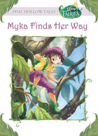 Title: Disney Fairies: Myka Finds Her Way, Author: Gail Herman