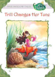 Title: Disney Fairies: Trill Changes her Tune, Author: Gail Herman