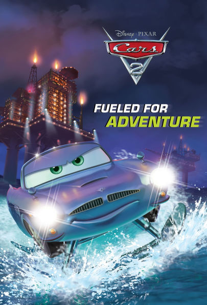 Fueled for Adventure (Disney/Pixar Cars 2)