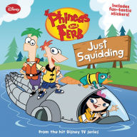 Title: Just Squidding (Phineas and Ferb Series #5), Author: Disney Press