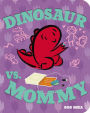 Dinosaur vs. Mommy