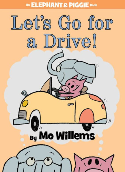 Let's Go for a Drive! (Elephant and Piggie Series)