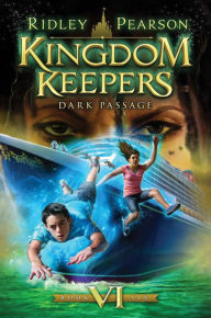 Title: Dark Passage (Kingdom Keepers Series #6), Author: Ridley Pearson