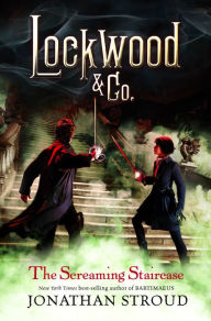 Title: The Screaming Staircase (Lockwood & Co. Series #1), Author: Jonathan Stroud