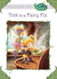 Title: Disney Fairies: Tink in a Fairy Fix, Author: Disney Books