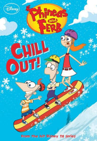 Title: Chill Out! (Phineas and Ferb Series #9), Author: Megan Bryant