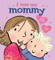 Title: I Love My Mommy, Author: Giles Andreae