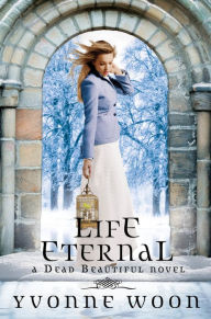 Title: Life Eternal (Dead Beautiful Series #2), Author: Yvonne Woon