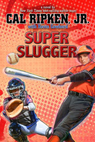 Title: Super-Sized Slugger (Cal Ripken, Jr.'s All-Stars Series #2), Author: Cal Ripken Jr.