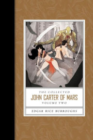 Title: The Collected John Carter of Mars (Volume 2), Author: Edgar Rice Burroughs