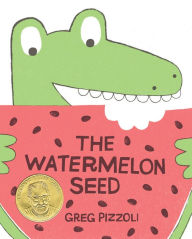 Title: The Watermelon Seed, Author: Greg Pizzoli