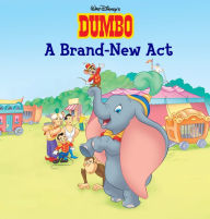 Title: A Brand New Act (Dumbo), Author: Disney Book Group