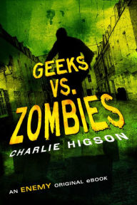 Title: Geeks vs. Zombies, Author: Charlie Higson