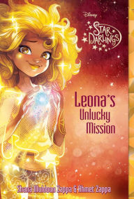 Free downloadable audiobooks for ipods Star Darlings Leona's Unlucky Mission by Shana Muldoon Zappa, Ahmet Zappa, Disney Storybook Art Team CHM FB2 English version 9781423177685