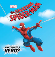 Title: What Makes a Hero? (The Amazing Spider-Man Series), Author: Marvel Press