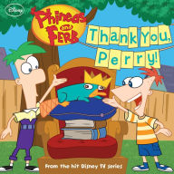 Title: Thank You, Perry! (Phineas and Ferb Series), Author: Disney Book Group