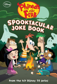 Title: Phineas and Ferb: Spooktacular Joke Book, Author: Disney Books