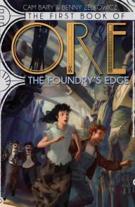 Title: The Foundry's Edge (The Books of Ore Series #1), Author: Cam Baity