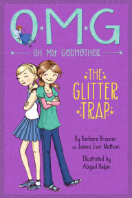Title: The Glitter Trap (Oh My Godmother Series), Author: Barbara Brauner