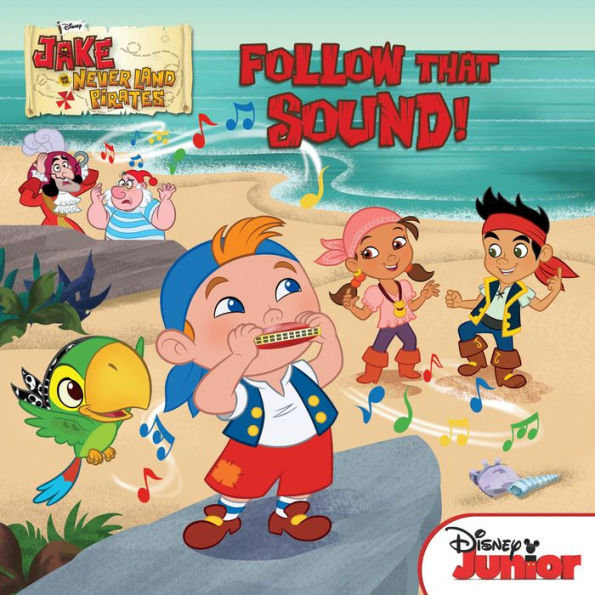 Follow that Sound! (Jake and the Never Land Pirates Series)
