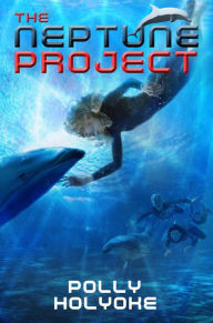 Title: The Neptune Project, Author: Polly Holyoke