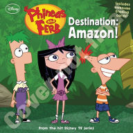 Title: Destination: Amazon! (Phineas & Ferb), Author: Scott Peterson