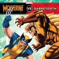 Title: The Unstoppable Wolverine vs. Sabretooth, Author: Marvel Press