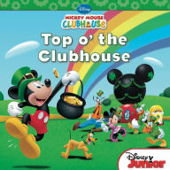 Title: Mickey Mouse Clubhouse: Top O'The Clubhouse, Author: Disney Books