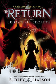 Kingdom Keepers: The Return Book Two Legacy of Secrets