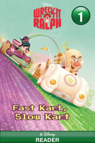 Title: Wreck-It Ralph: Fast Kart, Slow Kart, Author: Disney Books