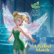 Title: Disney Fairies: Secret of the Wings: A Perfect Match, Author: Disney Book Group