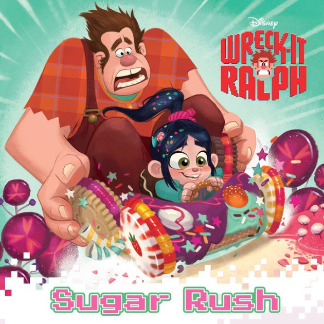 Sugar Rush (Disney Wreck-it Ralph Series) by Disney Book Group | eBook ...