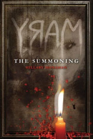 Title: The Summoning (Bloody Mary Series #1), Author: Hillary Monahan