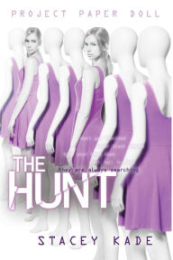 Title: The Hunt (Project Paper Doll Series #2), Author: Stacey Kade