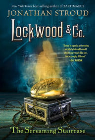 Title: The Screaming Staircase (Lockwood & Co. Series #1), Author: Jonathan Stroud