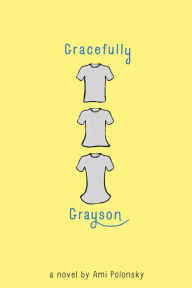 Title: Gracefully Grayson, Author: Ami Polonsky