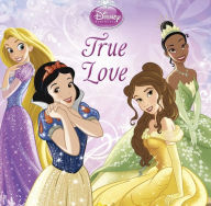 Title: Disney Princess: True Love, Author: Disney Book Group