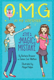 Title: The Magic Mistake (Oh My Godmother Series), Author: Barbara Brauner