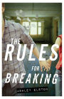 The Rules for Breaking (Rules Series #2)