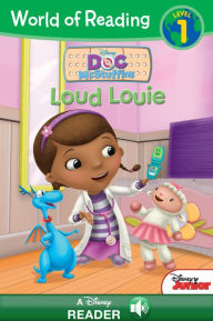 Title: Loud Louie: World of Reading Series: Pre-Level 1 (Doc McStuffins Series), Author: Sheila Sweeny Higginson