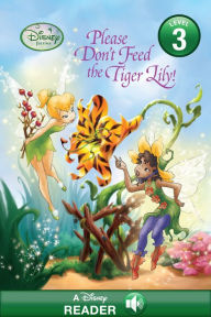 Title: Please Don't Feed the Tiger Lily! (A Disney Read Along), Author: Tennant Redbank