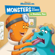 Title: Monsters, Inc: Monsters Get Scared of Doctors, Too, Author: Disney Book Group