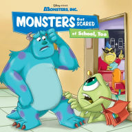 Title: Monsters, Inc.: Monsters Get Scared of School, Too, Author: Disney Book Group