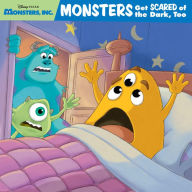 Title: Monsters, Inc.: Monsters Get Scared of the Dark, Too!, Author: Disney Books