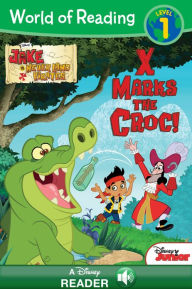 Title: Jake and the Never Land Pirates: X Marks the Croc! (World of Reading Series: Pre-Level 1), Author: Melinda LaRose