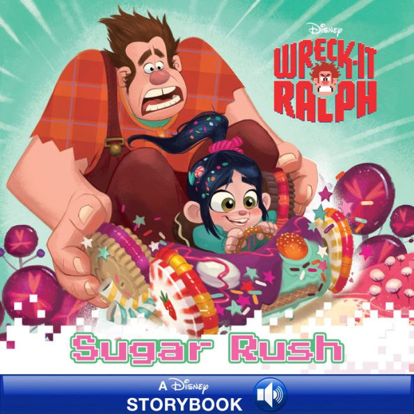 Wreck-It Ralph: Sugar Rush: A Disney Read Along