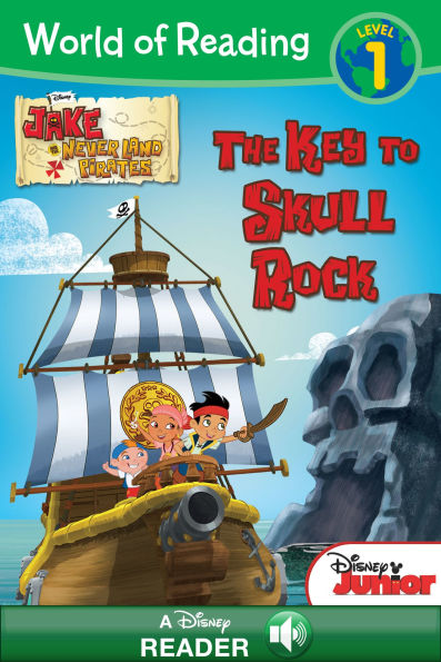 Jake and the Never Land Pirates: The Key to Skull Rock (World of Reading Series: Level 1)