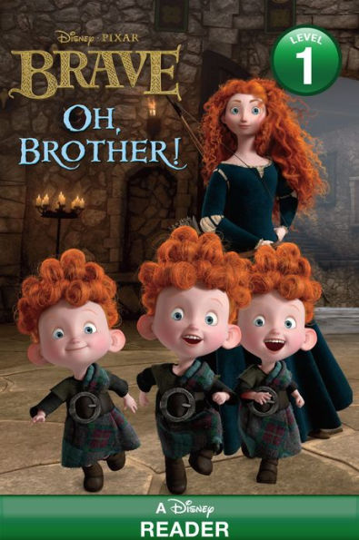 Disney Reader Disney/Pixar Brave: Oh, Brother!: A Disney Reader (Level 1)