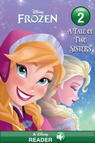 Title: Frozen: A Tale of Two Sisters: A Disney Read-Along (Level 2), Author: Disney Book Group